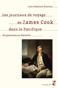 Jean-Stéphane Massiani - Les journaux de voyage de James Cook dans le Pacifique - Du parcours au discours.