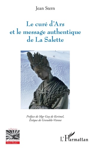Jean Stern - Le curé d'Ars et le message authentique de la Salette - La préhistoire des pseudo-secrets.