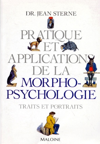 Jean Sterne - Pratique Et Applications De La Morphopsychologie. Traits Et Portraits.