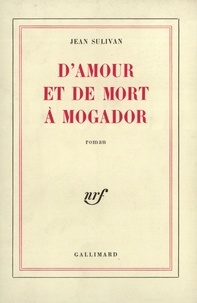 Jean Sulivan - Amour et de mort à Moga.