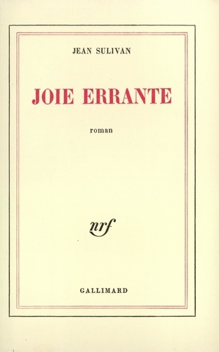 Jean Sulivan - Joie errante.