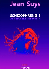 Jean Suys - Schizophrénie ?.