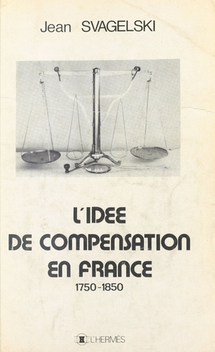 L'idée de compensation en France : 1750-1850