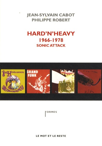 Hard'n'Heavy 1966-1978 - Sonic Attack de Jean-Sylvain Cabot - Livre -  Decitre
