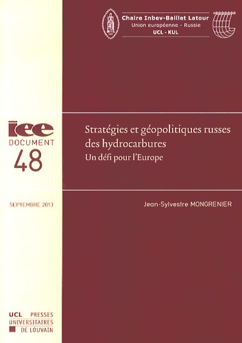 Jean-Sylvestre Mongrenier - Stratégies et géopolitiques russes des hydrocarbures - Un défi pour l'Europe.