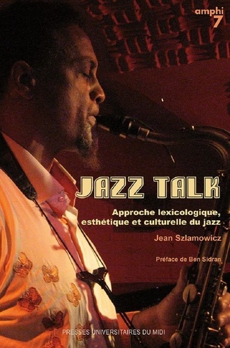 Jazz Talk. Approche lexicologique, esthétique et culturelle du jazz