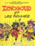 Jean Tabary - Iznogoud Tome 16 : Iznogoud et les femmes.