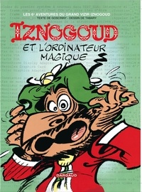 Jean Tabary et René Goscinny - Iznogoud Tome 6 : Iznogoud Et L'Ordinateur Magique.