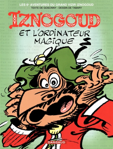 Iznogoud Tome 6 : Iznogoud Et L'Ordinateur Magique
