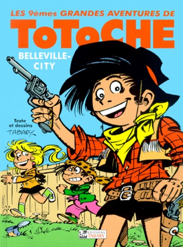 Jean Tabary - Totoche Tome 9 : Belleville-City.