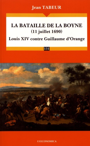 La bataille de la Boyne (11 juillet 1690). Louis XIV contre Guillaume d'Orange
