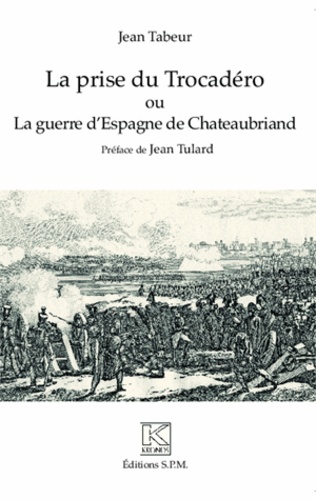 La prise du Trocadéro ou La guerre d'Espagne de Chateaubriand