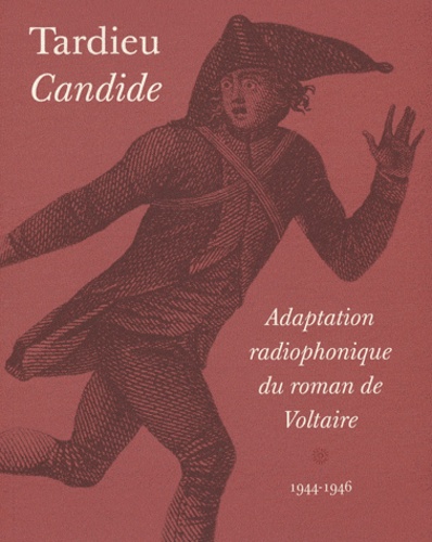 Jean Tardieu - Candide - Adaptation radiophonique du roman de Voltaire.
