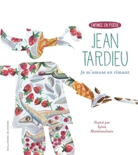 Jean Tardieu et Sylvie Montmoulineix - Je m'amuse en rimant.