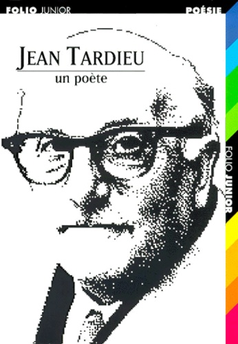 Jean Tardieu - Jean Tardieu, Un Poete.