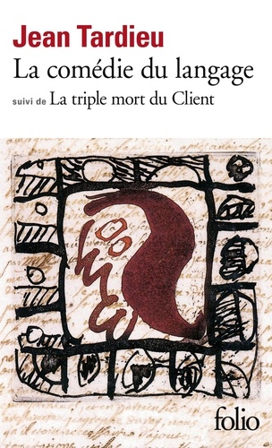 Jean Tardieu - La Comédie du langage. (suivi de) La Triple mort du client.