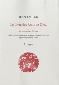 Le Livre des Amis de Dieu ou les Institutions divines
