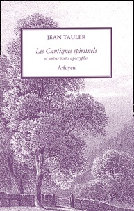 Jean Tauler - Les Cantiques Spirituels Et Autres Textes Apocryphes.