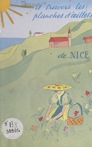 Jean Terseur de Lagrangemourey et Jean Médecin - À travers les "planches" d'œillets de Nice.