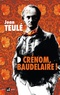Jean Teulé - Crénom, Baudelaire !.