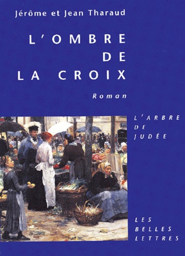 Jean Tharaud et Jérôme Tharaud - L'Ombre De La Croix.