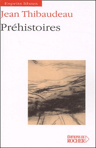 Jean Thibaudeau - Préhistoires.