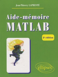 Jean-Thierry Lapresté - Aide-mémoire MATLAB.