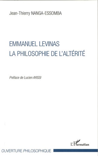 Jean-Thierry Nanga-Essomba - Emmanuel Levinas - La philosophie de l'altérité.