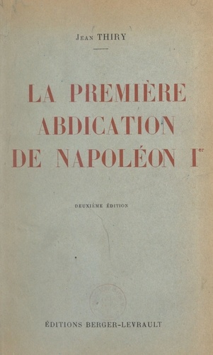 La première abdication de Napoléon Ier