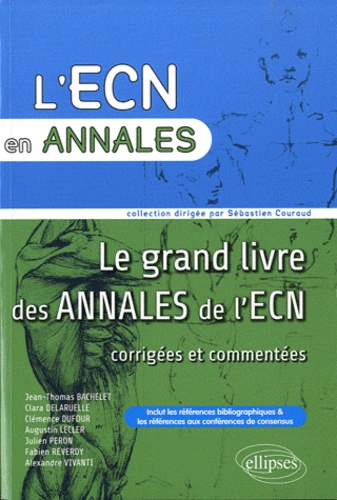 Jean-Thomas Bachelet et Clara Delaruelle - Le grand livre des annales de l'ECN.