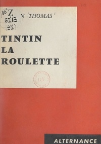 Jean Thomas - Tintin la roulette.