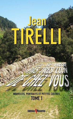 Jean Tirelli - Ca se passe pas très loin de chez vous - Tome 1.