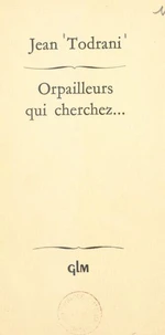 Orpailleurs qui cherchez...