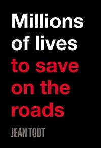 Jean Todt - Millions of lives to save on the roads.
