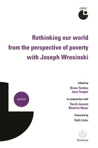 Jean Tonglet et Bruno Tardieu - Rethinking our world from the perspective of poverty with Joseph Wresinski.