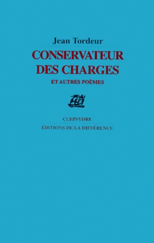 Jean Tordeur - Conservateur Des Charges Et Autres Poemes.