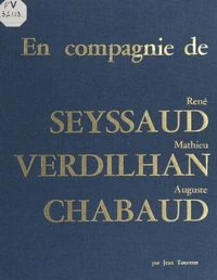 En compagnie de René Seyssaud, Mathieu Verdilhan, Auguste Chabaud