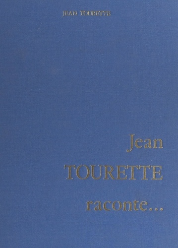 Jean Tourette raconte.... Le Luberon et l'histoire des Vaudois, ses souvenirs du pays d'Arles, les premiers chemins de fer en Provence, le tremblement de terre de 1909, Marseille