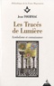 Jean Tourniac - Les tracés de lumière - Symbolisme et connaissance.