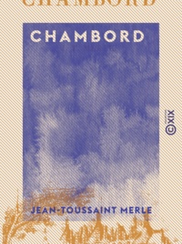Jean-Toussaint Merle - Chambord.
