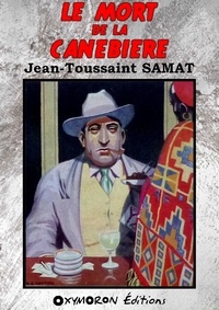 Jean-Toussaint Samat - Le mort de la Canebière.