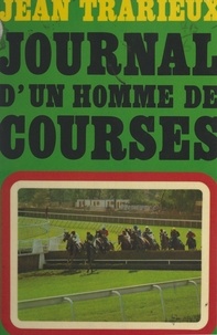 Jean Trarieux - Journal d'un homme de courses - 1946-1970.
