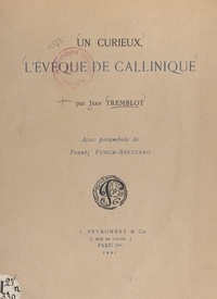 Jean Tremblot et  Collectif - Un curieux, l'évêque de Callinique.