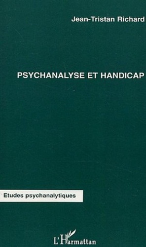 Jean-Tristan Richard - Psychanalyse et handicap.