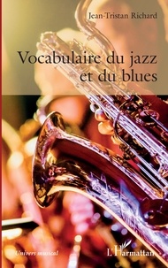 Jean-Tristan Richard - Vocabulaire du jazz et du blues.