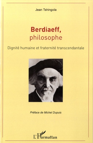Berdiaeff, philosophe. Dignité humaine et fraternité transcendantale