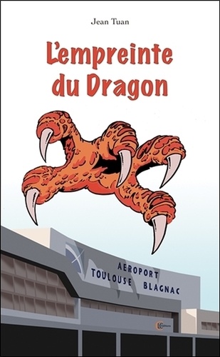Jean Tuan - L'empreinte du dragon - Une enquête du commissaire Cyprien Bonnassieu dit "le Chinois".