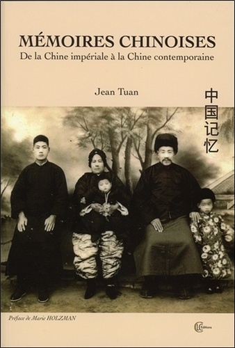 Jean Tuan - Mémoires chinoises - De la Chine impériale à la Chine Contemporaine.