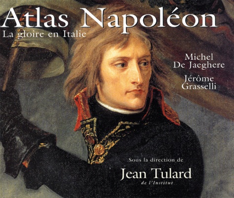 Jean Tulard - Atlas Napoleon. La Gloire En Italie.