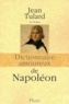 Jean Tulard - Dictionnaire amoureux de Napoléon.